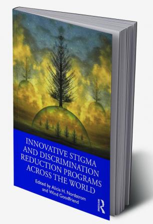 Innovative Stigma and Discrimination Reduction Programs Across the World