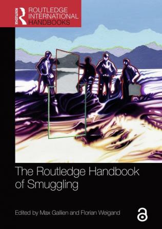 THE ROUTLEDGE HANDBOOK OF SMUGGLING