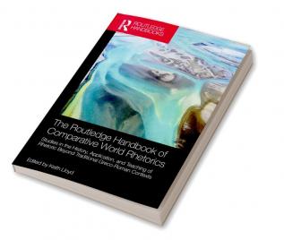 Routledge Handbook of Comparative World Rhetorics