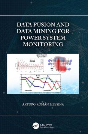 Data Fusion and Data Mining for Power System Monitoring