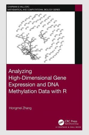 Analyzing High-Dimensional Gene Expression and DNA Methylation Data with R