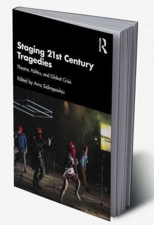 Staging 21st Century Tragedies