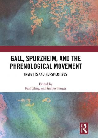 Gall Spurzheim and the Phrenological Movement