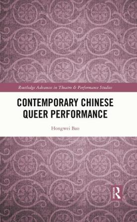 Contemporary Chinese Queer Performance