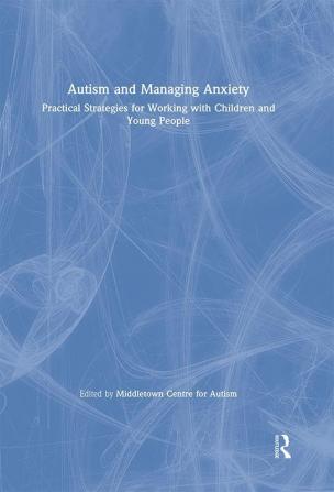 Autism and Managing Anxiety