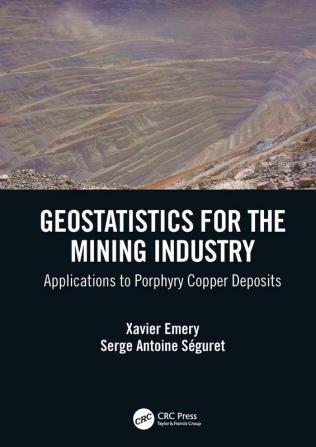 Geostatistics for the Mining Industry