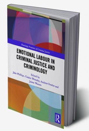 Emotional Labour in Criminal Justice and Criminology