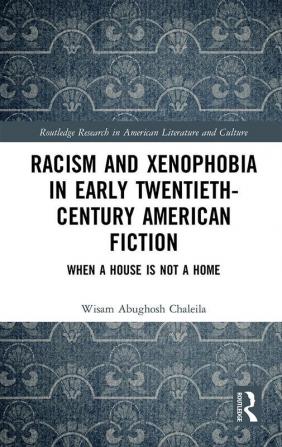 Racism and Xenophobia in Early Twentieth-Century American Fiction