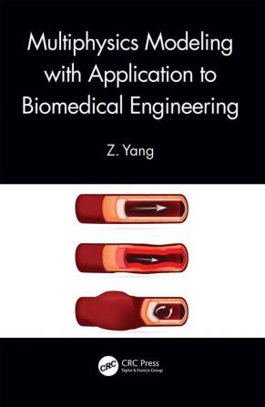 Multiphysics Modeling with Application to Biomedical Engineering