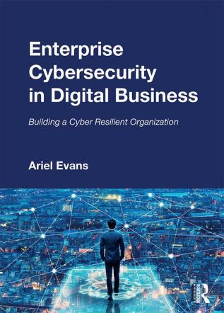 Enterprise Cybersecurity in Digital Business