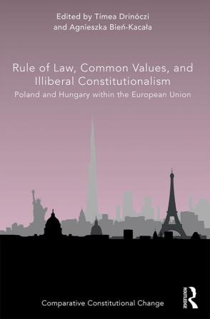 Rule of Law Common Values and Illiberal Constitutionalism