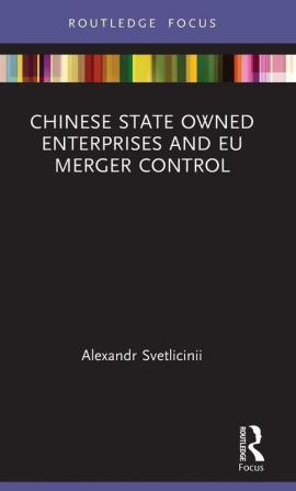 Chinese State Owned Enterprises and EU Merger Control