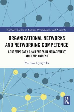 Organizational Networks and Networking Competence