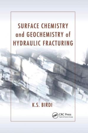 Surface Chemistry and Geochemistry of Hydraulic Fracturing