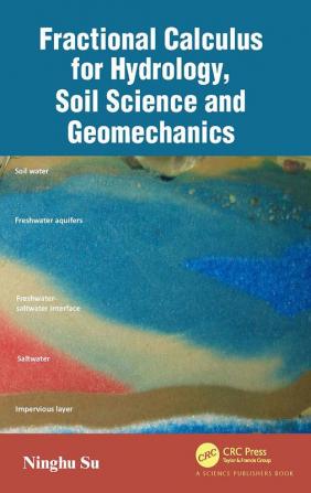 Fractional Calculus for Hydrology Soil Science and Geomechanics