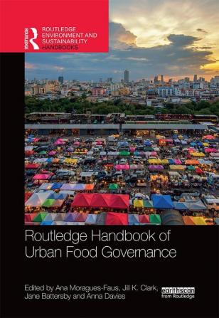 Routledge Handbook of Urban Food Governance