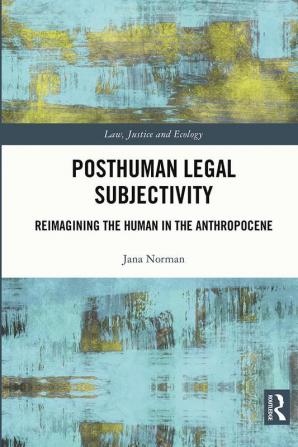 Posthuman Legal Subjectivity