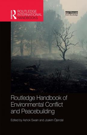 Routledge Handbook of Environmental Conflict and Peacebuilding