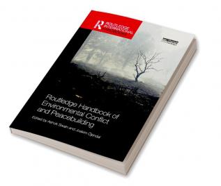 Routledge Handbook of Environmental Conflict and Peacebuilding