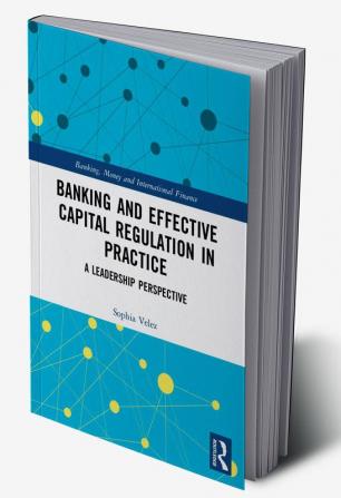 Banking and Effective Capital Regulation in Practice