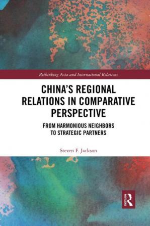 China’s Regional Relations in Comparative Perspective