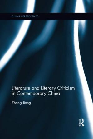 Literature and Literary Criticism in Contemporary China