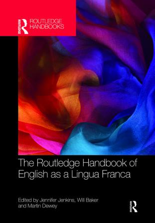 Routledge Handbook of English as a Lingua Franca