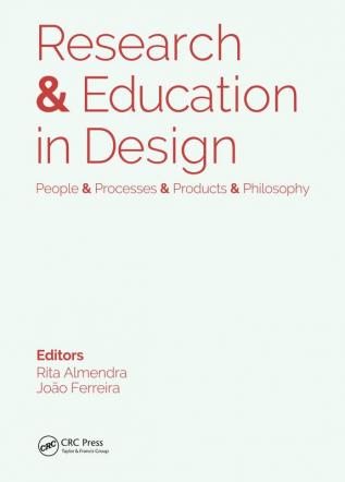 Research & Education in Design: People & Processes & Products & Philosophy