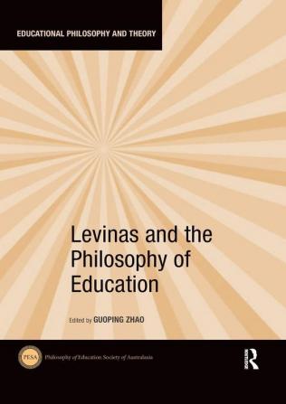 Levinas and the Philosophy of Education