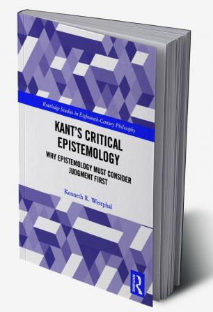 Kant’s Critical Epistemology