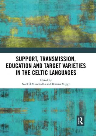 Support Transmission Education and Target Varieties in the Celtic Languages