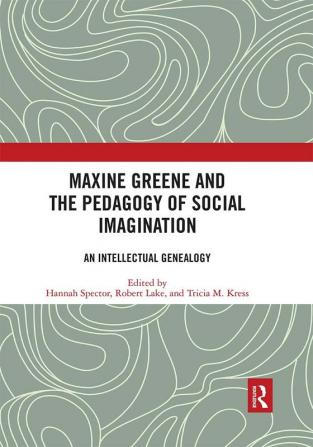 Maxine Greene and the Pedagogy of Social Imagination