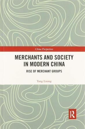 Merchants and Society in Modern China