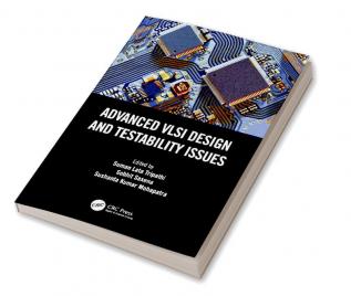 Advanced VLSI Design and Testability Issues