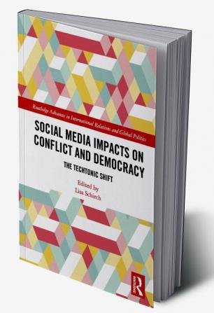 Social Media Impacts on Conflict and Democracy