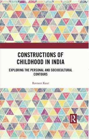 CONSTRUCTIONS OF CHILDHOOD IN INDIA