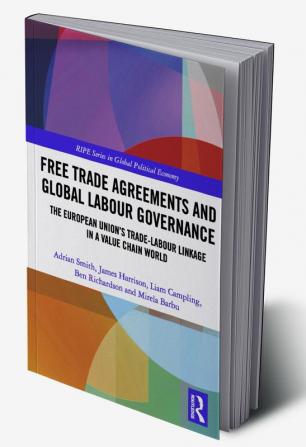 Free Trade Agreements and Global Labour Governance