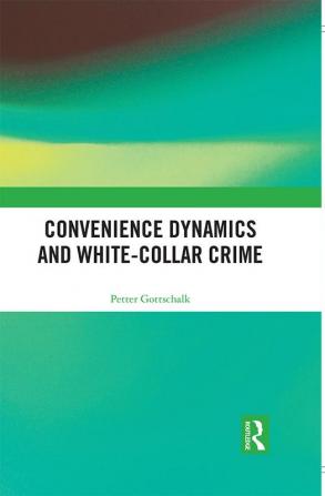 Convenience Dynamics and White-Collar Crime