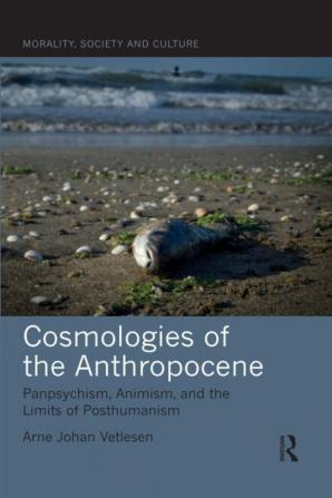 Cosmologies of the Anthropocene