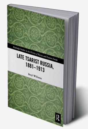 Late Tsarist Russia 1881–1913