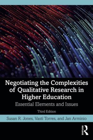 Negotiating the Complexities of Qualitative Research in Higher Ed