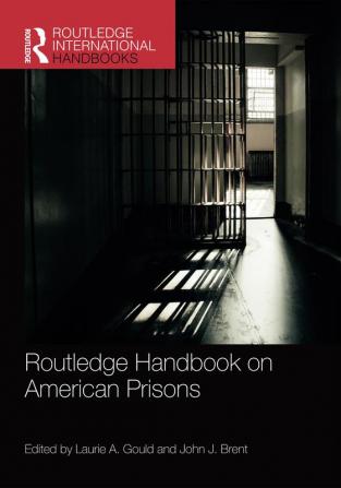 Routledge Handbook on American Prisons