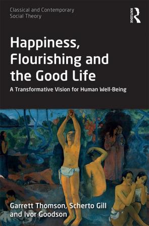 Happiness Flourishing and the Good Life