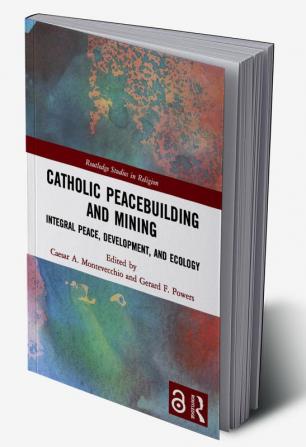 Catholic Peacebuilding and Mining