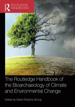 Routledge Handbook of the Bioarchaeology of Climate and Environmental Change