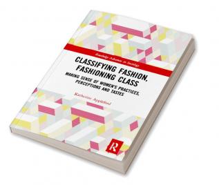 Classifying Fashion Fashioning Class