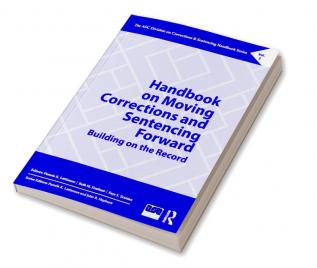 Handbook on Moving Corrections and Sentencing Forward