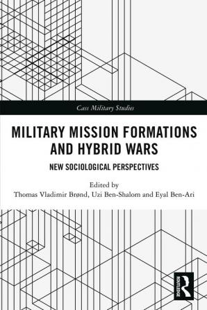 Military Mission Formations and Hybrid Wars