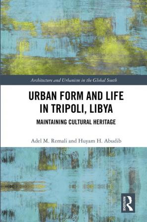 Urban Form and Life in Tripoli Libya