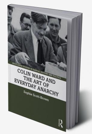 Colin Ward and the Art of Everyday Anarchy